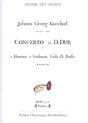 Concerto Ex D-Dur : Für 2 Hörner, 2 Violinen, Viola und Basso / edited by Robert Ostermeyer.