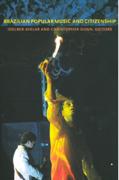 Brazilian Popular Music and Citizenship / edited by Idelbar Avelar and Christopher Dunn.