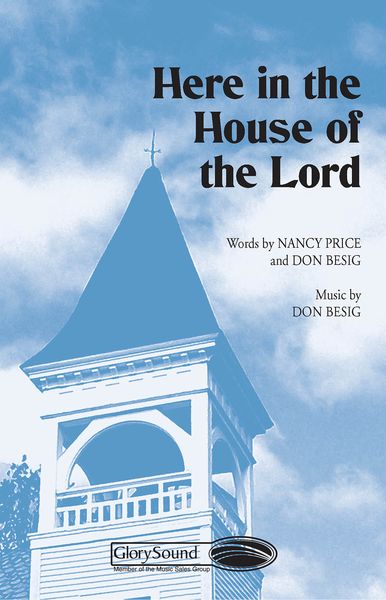 Here In The House Of The Lord : For SATB Chorus.