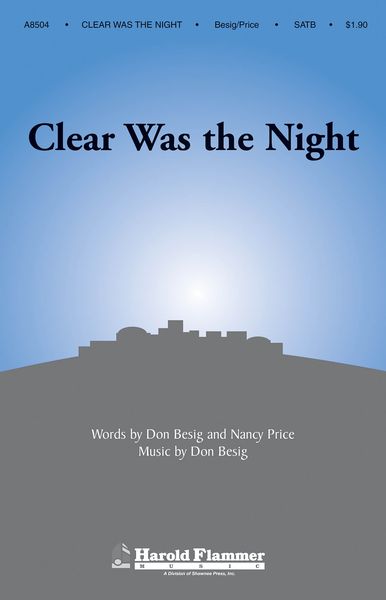 Clear Was The Night : For SATB Chorus.