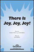 There Is Joy, Joy, Joy! : For SATB Chorus.