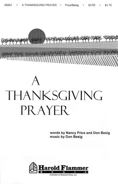 A Thanksgiving Prayer : For SATB Chorus.