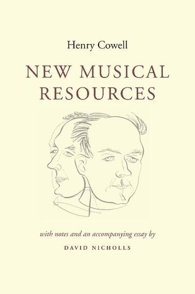 New Musical Resources : With Notes and An Accompanying Essay by David Nicholls.