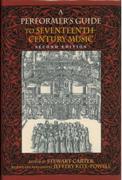 Performer's Guide To Seventeenth-Century Music - Second Edition / Ed. Stewart Carter.