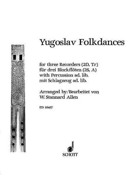 Yugoslav Folkdances : For Three Recorders / arranged by W. Stannard Allen.