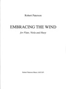 Embracing The Wind : For Flute, Viola and Harp (2000).