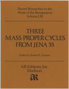 Three Mass Proper Cycles From Jena 35 / edited by Robert E. Gerken.