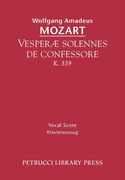 Vesperae Solennes De Confessore, K. 339 : For SATB Soli, SATB Chorus & Piano.