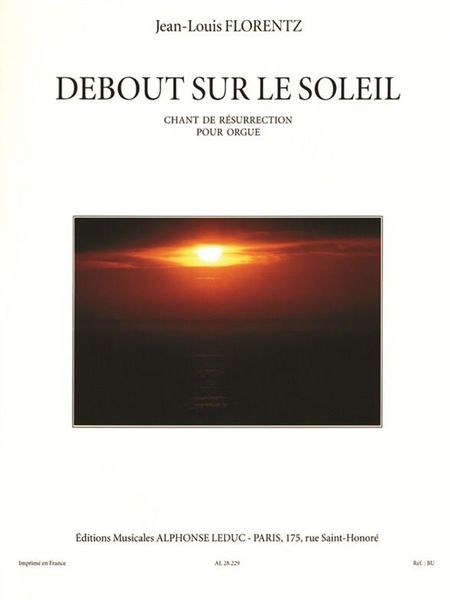 Debout Sur le Soleil : Chant De Resurrection Pour Orgue.