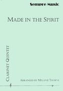 Made In The Spirit : For Clarinet Quintet / arranged by Melanie Thorne.