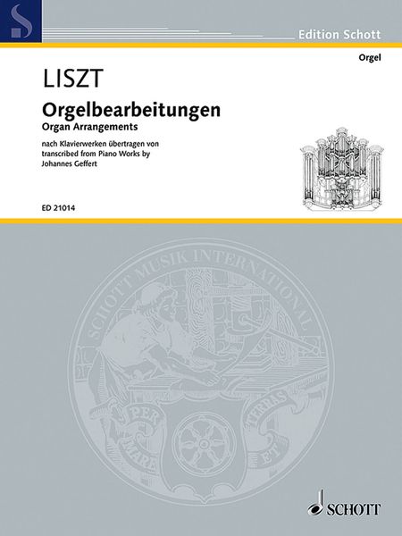 Orgelbearbeitungen = Organ Arrangements / transcribed From Piano Works by Johannes Geffert.