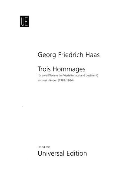 Trois Hommages : Für Zwei Klaviere (Im Vierteltonabstand Gestimmt) Zu Zwei Händen (1982/84).