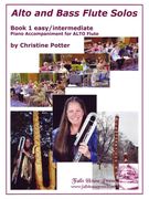 Alto and Bass Flute Solos : Book 1, Easy/Intermediate (Alto Version) / arranged by Christine Potter.