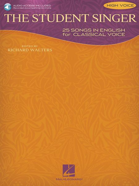 The Student Singer : 25 Songs In English For Classical Voice - High Voice / edited by Richard Walters.