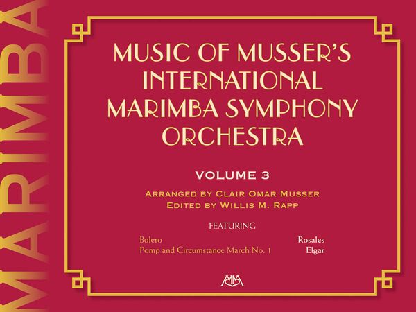 Music Of Musser's International Marimba Symphony Orchestra, Vol. 3 / edited by Willis M. Rapp.