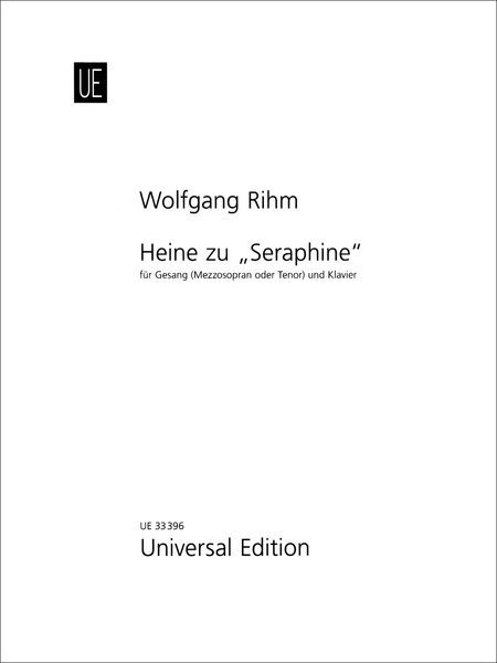 Heine Zu Seraphine : Für Gesang (Mezzosopran Oder Tenor) und Klavier (2006).