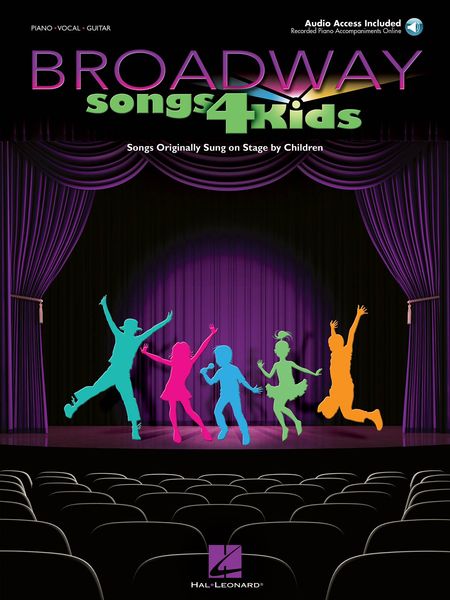 Broadway Songs 4 Kids : Songs Originally Sung On Stage by Children.