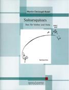 Suissesquisses, Op. 62 : Duo Für Violine und Viola (2006/2007).