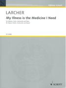 My Illness Is The Medicine I Need : For Soprano, Violin, Violoncello and Piano (2002).