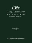 Ce Qu'on Entend Sur la Montagne : Symphonic Poem No. 1, S. 95.