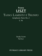 Tasso - Lamento En Trionfo : Symphonic Poem No. 2, S. 96.