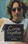 Come Together : John Lennon In His Time.