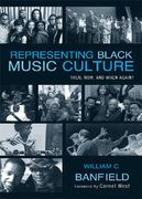 Representing Black Music Culture : Then, Now, and When Again?