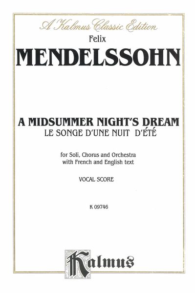 Midsummer Night's Dream = le Songe D'Une Nuit D'Été : For Soli, Chorus and Orchestra.