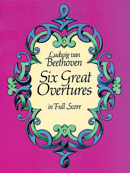 Six Great Overtures In Full Score.