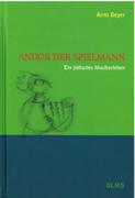 Andor der Spielmann : Ein Jüdisches Musikerleben.