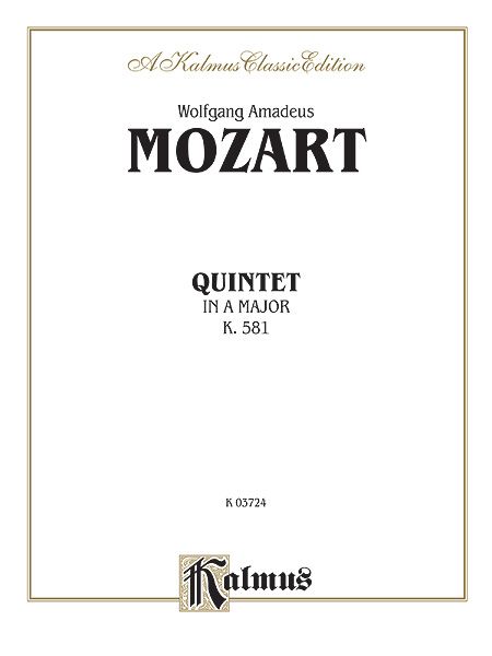 Quintet In A Major, K. 581 : For Clarinet and String Quartet.