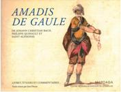 Amadis De Gaulle, De Johann Christian Bach, Philippe Quinault Et Saint-Alphonse / Ed. Jean Duron.