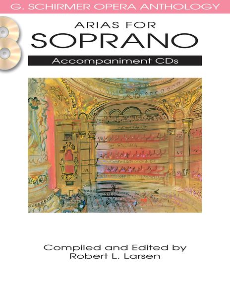 Arias For Soprano : Accompaniment CDs / compiled and edited by Robert L. Larsen.