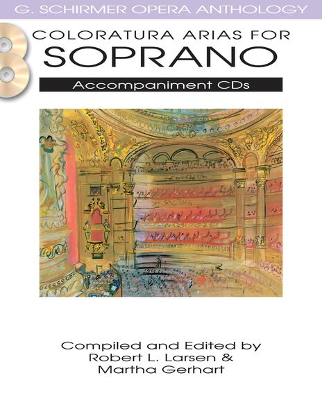 Coloratura Arias For Soprano : Accompaniment CDs / compiled and edited by Robert L. Larsen.