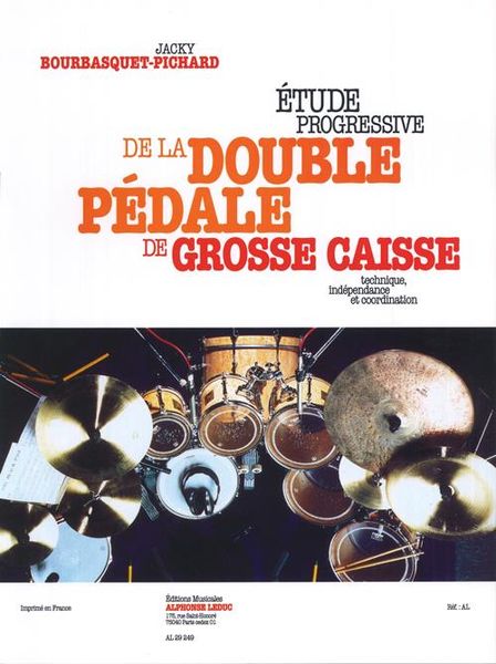 Étude Progressive De la Double Pédale De Grosse Caisse : Technique, Indépendance Et Coordination.