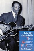 Guitar In Jazz : An Anthology / edited by James Sallis.