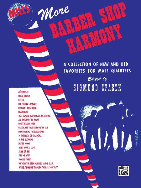 More Barber Shop Harmony : A Collection Of New and Old Favorites For Male Quartets.
