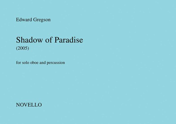 Shadow Of Paradise : For Solo Oboe and Percussion (2005).