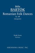 Romanian Folk Dances, Sz. 68 : For Orchestra / edited by Richard W. Sargeant, Jr.