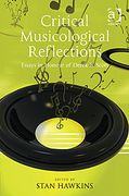 Critical Musicological Reflections : Essays In Honour Of Derek B. Scott / Ed. Stan Hawkins.