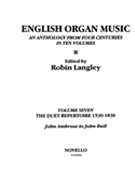 English Organ Music, Vol. 7 : The Duet Repertoire, 1530-1830 / edited by Robin Langley.