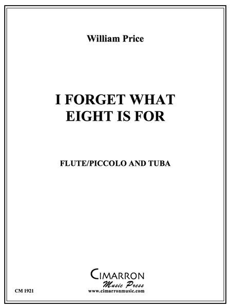 I Forget What Eight Is For : For Flute/Piccolo and Tuba.