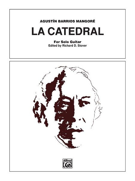 Catedral : For Solo Guitar / ed. R. Stover.