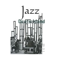 Jazz In Deutschland / Hrsg. von Wolfram Knauer.