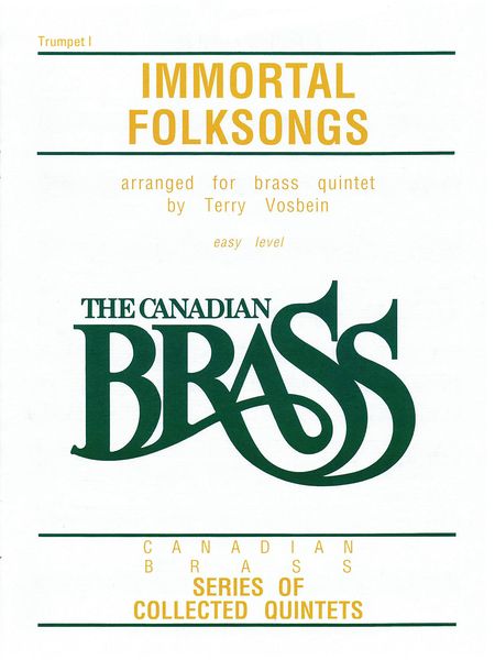 Canadian Brass Immortal Folksongs : For Brass Quintet - Trumpet I In Bb.