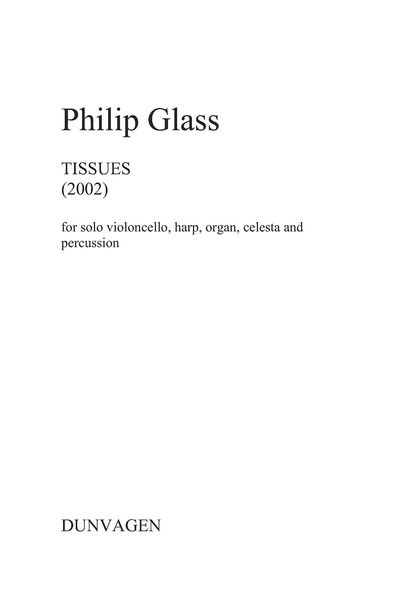 Tissues : For Solo Violoncello, Harp, Organ, Celesta and Percussion (2002).
