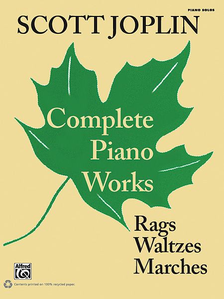 Complete Piano Works : Rags, Waltzes, Marches.