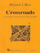 Crossroads : For Trombone Choir and Percussion Ensemble (2011).