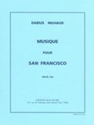 Musique Pour San Francisco, Op. 436 : For Orchestra.