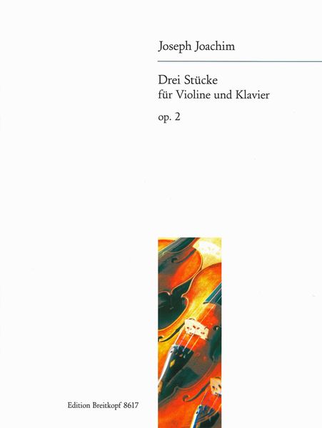 Three Pieces Op. 2 : For Violin and Piano / edited by Ulrich Mahlert.